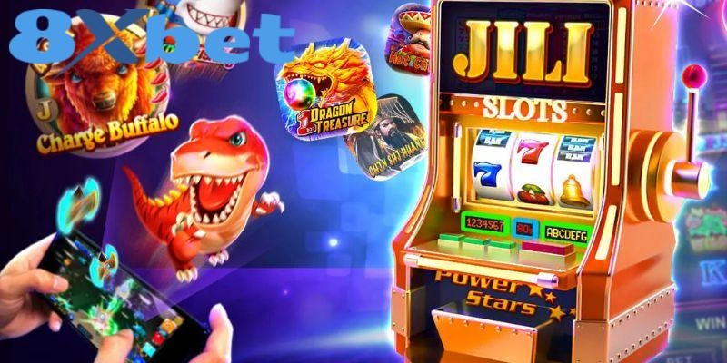 JILI Slot 8xbet với nhiều lợi thế nổi bật